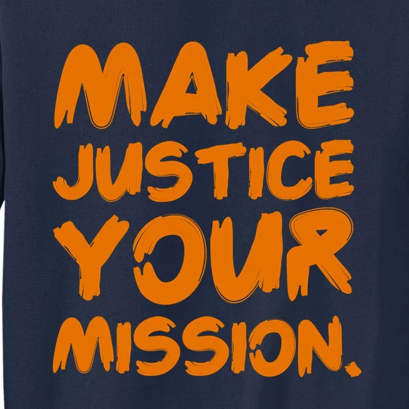 Make Justice Your Mission Funny Lawyer Attorney Tee Gift Tall Sweatshirt