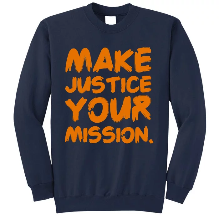 Make Justice Your Mission Funny Lawyer Attorney Tee Gift Tall Sweatshirt