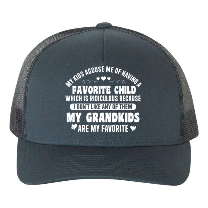 My Kids Accuse Me Of Having A Favorite Child My Grandkids Yupoong Adult 5-Panel Trucker Hat