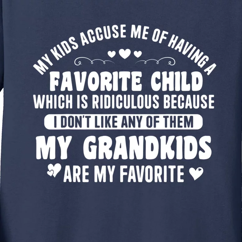 My Kids Accuse Me Of Having A Favorite Child My Grandkids Kids Long Sleeve Shirt