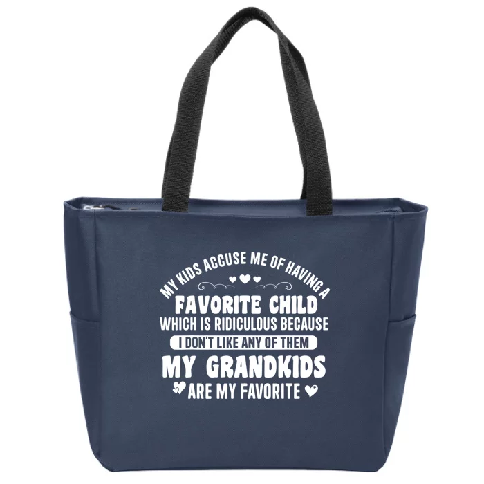 My Kids Accuse Me Of Having A Favorite Child My Grandkids Zip Tote Bag