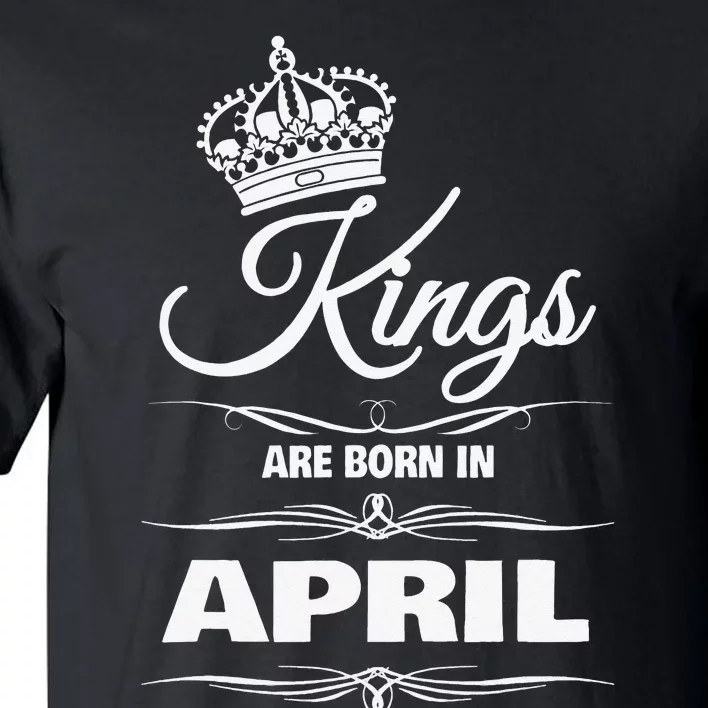 MEN'S KINGS ARE BORN IN APRIL BIRTHDAY NOVELTY Tall T-Shirt