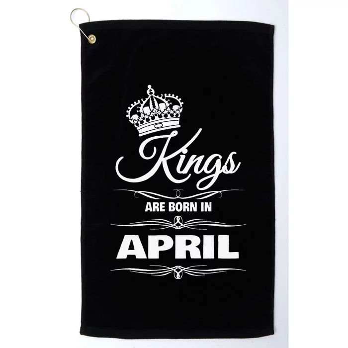 MEN'S KINGS ARE BORN IN APRIL BIRTHDAY NOVELTY Platinum Collection Golf Towel