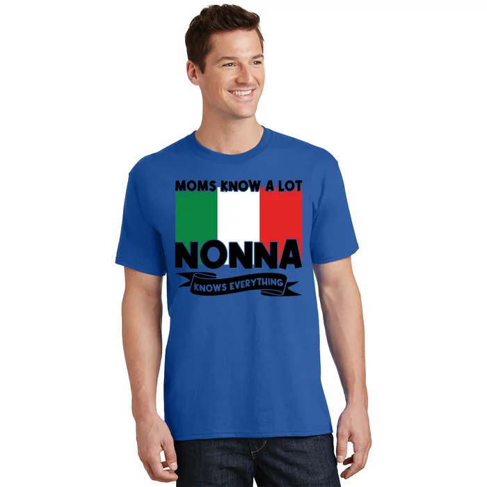 Moms Know A Lot Nonna Knows Everything Nonna Gift T-Shirt