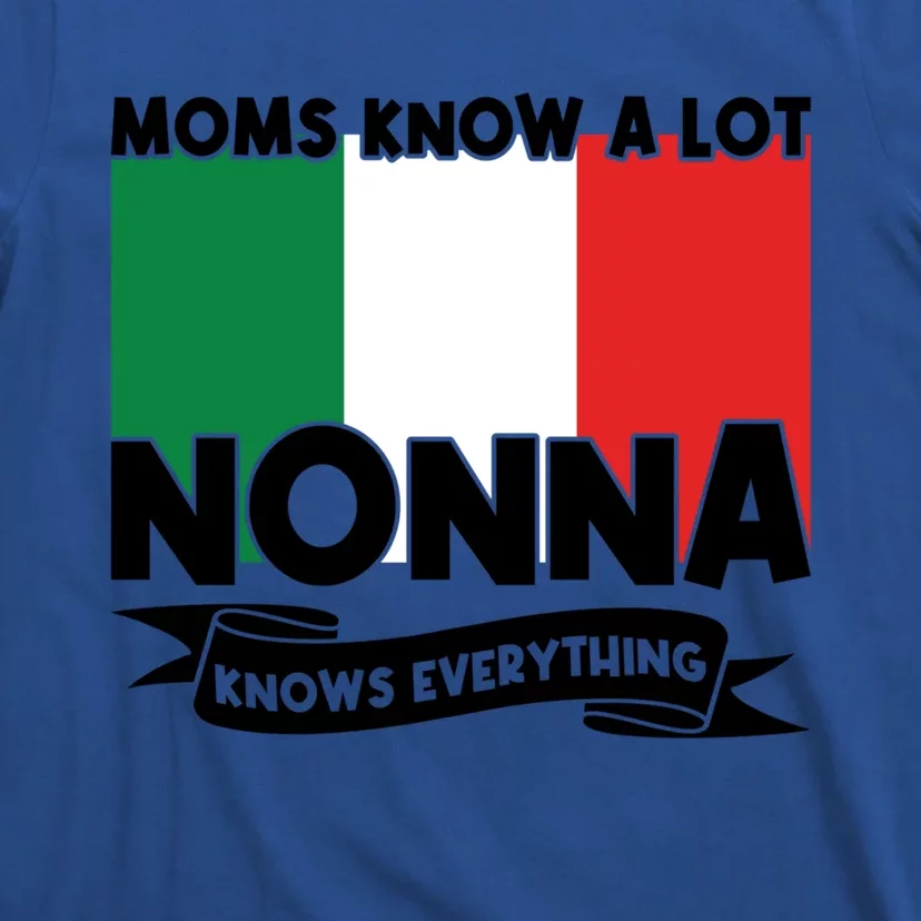 Moms Know A Lot Nonna Knows Everything Nonna Gift T-Shirt