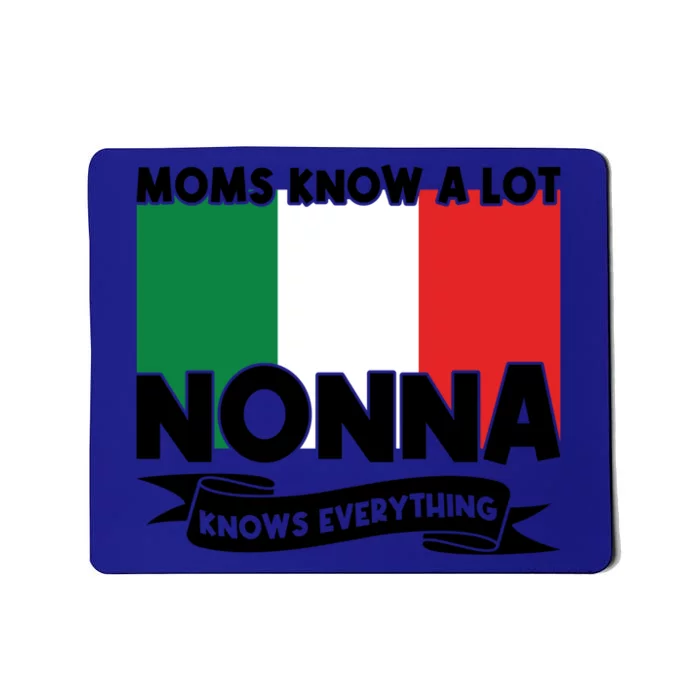 Moms Know A Lot Nonna Knows Everything Nonna Gift Mousepad