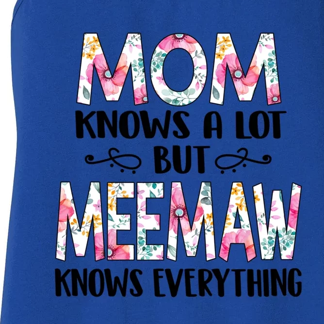 Mom Knows A Lot But Meemaw Knows Everything Mothers Day Cool Gift Women's Racerback Tank