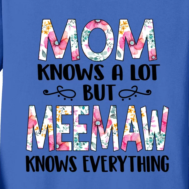 Mom Knows A Lot But Meemaw Knows Everything Mothers Day Cool Gift Kids Long Sleeve Shirt