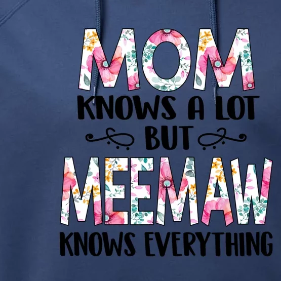 Mom Knows A Lot But Meemaw Knows Everything Mothers Day Cool Gift Performance Fleece Hoodie