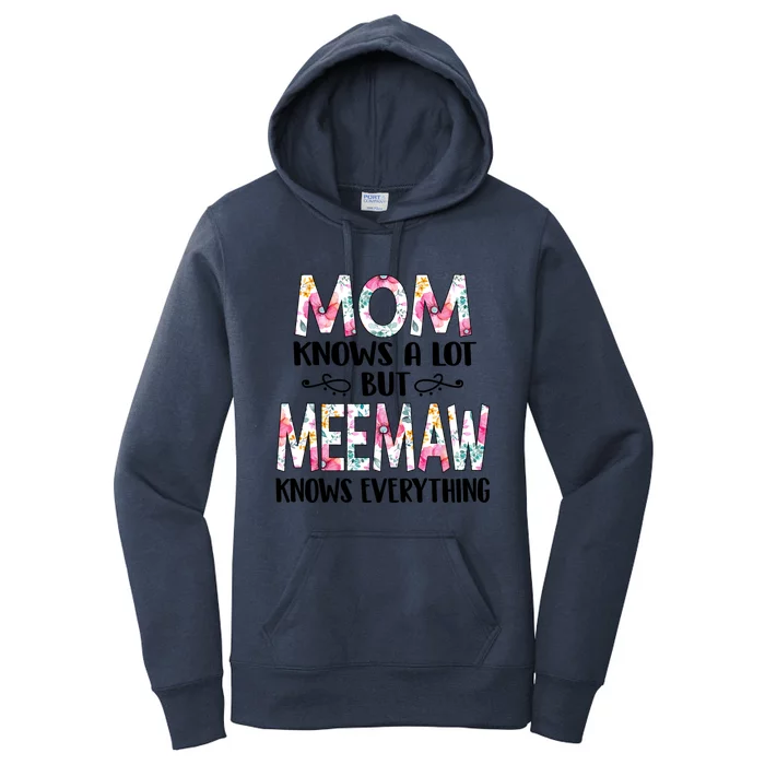 Mom Knows A Lot But Meemaw Knows Everything Mothers Day Cool Gift Women's Pullover Hoodie