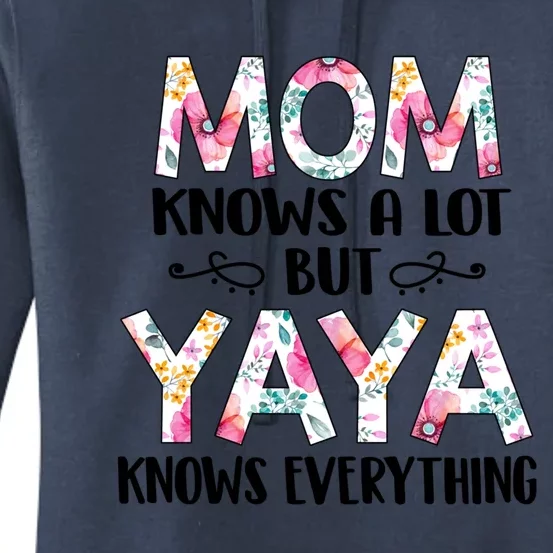 Mom Knows A Lot But Yaya Knows Everything Mothers Day Gift Cute Gift Women's Pullover Hoodie