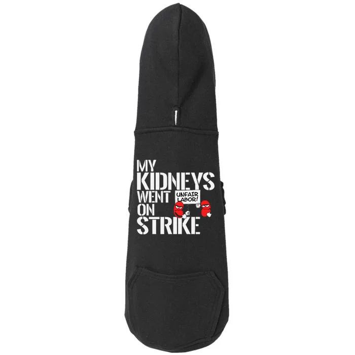 My Kidneys Are On Strike A Funny Dialysis Patient Doggie 3-End Fleece Hoodie