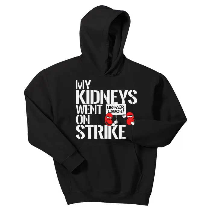 My Kidneys Are On Strike A Funny Dialysis Patient Kids Hoodie