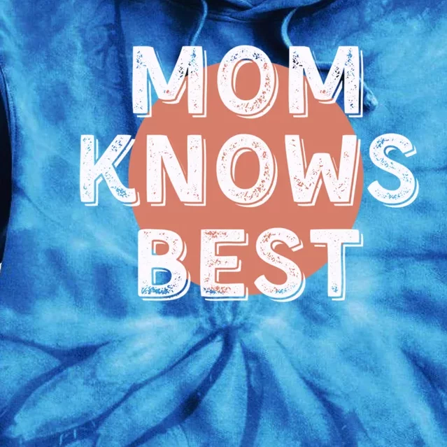 Mom Knows Best Inspirational Saying Mothers Quote Gift Tie Dye Hoodie