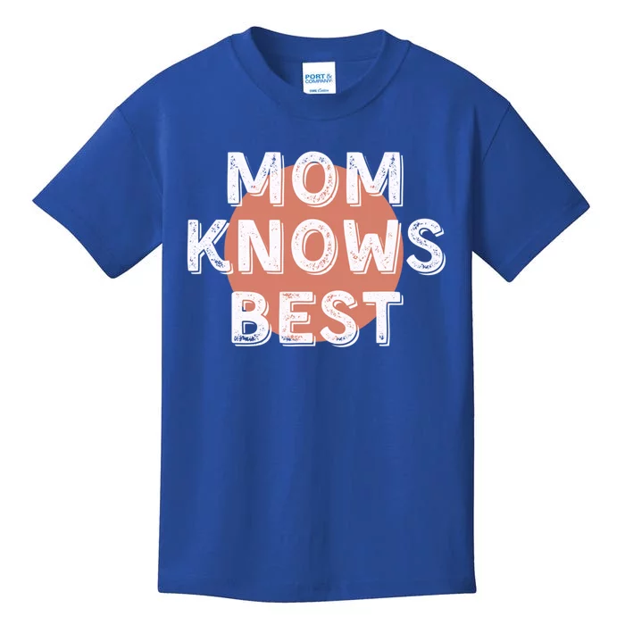 Mom Knows Best Inspirational Saying Mothers Quote Gift Kids T-Shirt