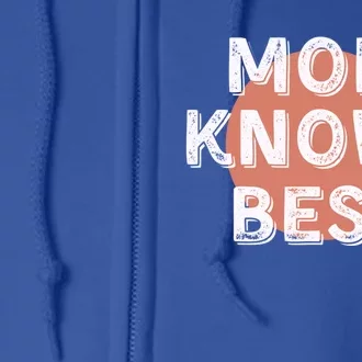 Mom Knows Best Inspirational Saying Mothers Quote Gift Full Zip Hoodie