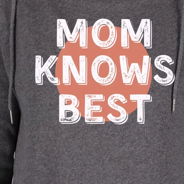 Mom Knows Best Inspirational Saying Mothers Quote Gift Womens Funnel Neck Pullover Hood