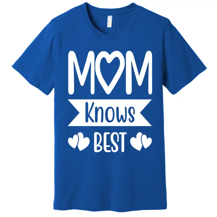 Mom Knows Best Mother Family Mom Gift Premium T-Shirt