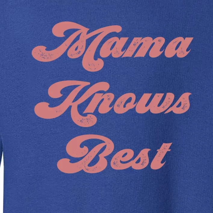 Mama Knows Best Momlife Proud Mom Trendy Vici Funny Gift Toddler Sweatshirt