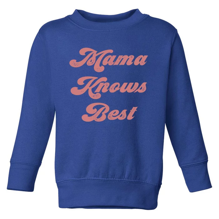 Mama Knows Best Momlife Proud Mom Trendy Vici Funny Gift Toddler Sweatshirt