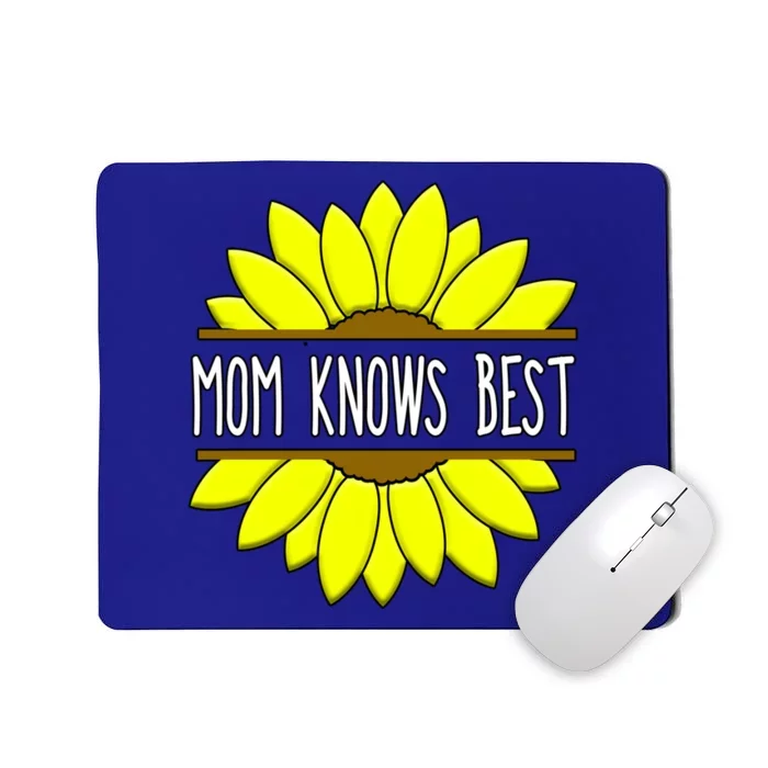 Mom Knows Best Sunflower Floral Mother Yellow Flower Cute Gift Mousepad