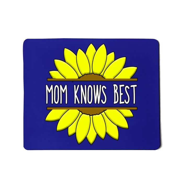 Mom Knows Best Sunflower Floral Mother Yellow Flower Cute Gift Mousepad