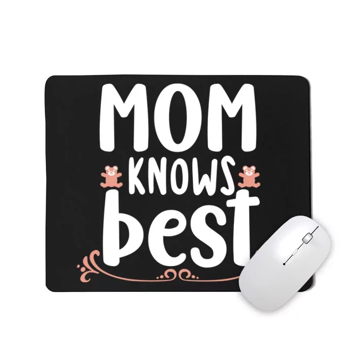 Mom Knows Best Mousepad