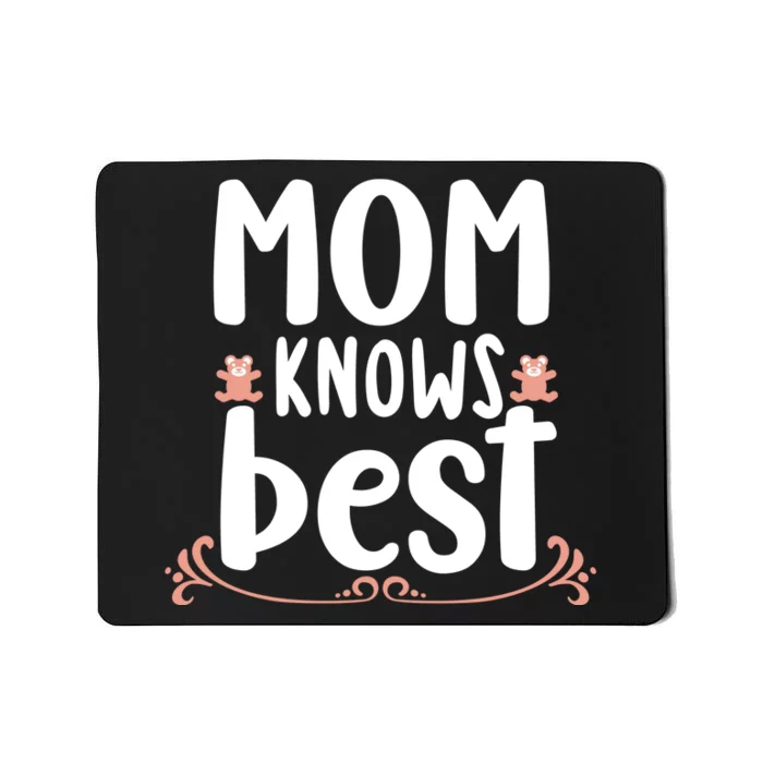 Mom Knows Best Mousepad