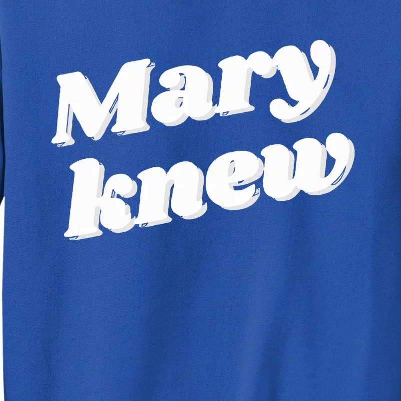 Mary Knew Christmas Sweatshirt