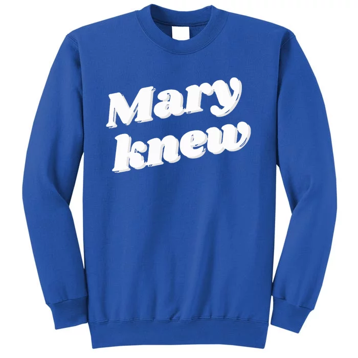 Mary Knew Christmas Sweatshirt