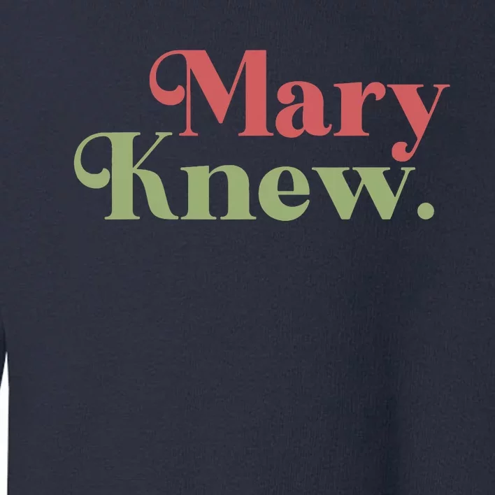 Mary Knew Christmas Toddler Sweatshirt