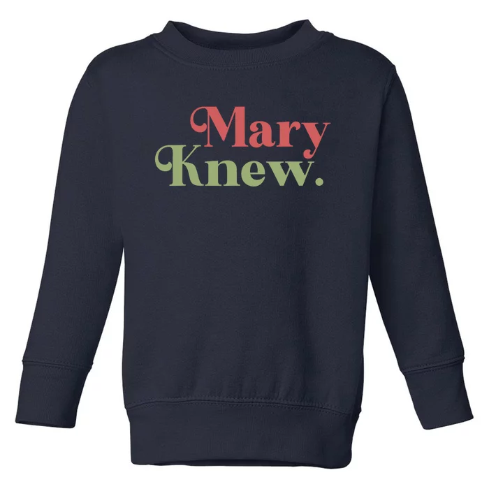 Mary Knew Christmas Toddler Sweatshirt