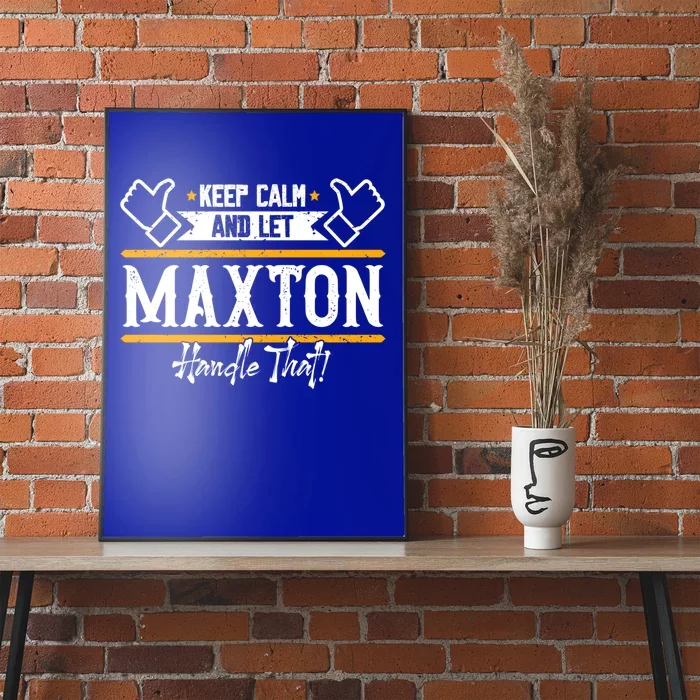 Maxton Keep Calm And Let Maxton Handle That Funny Gift Poster