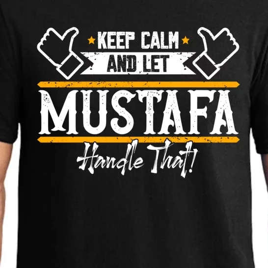 Mustafa Keep Calm And Let Mustafa Handle That Funny Gift Pajama Set