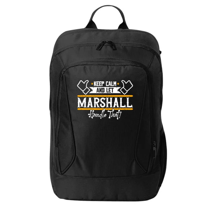 Marshall Keep Calm And Let Marshall Handle That Gift City Backpack