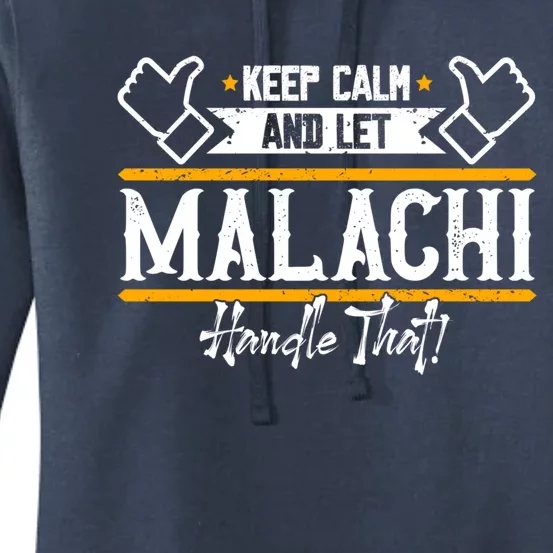 Malachi Keep Calm And Let Malachi Handle That Gift Women's Pullover Hoodie