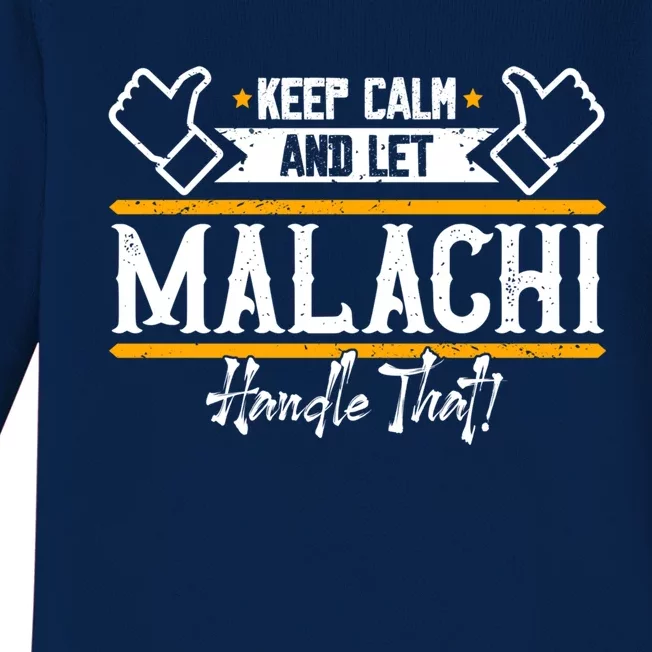 Malachi Keep Calm And Let Malachi Handle That Gift Baby Long Sleeve Bodysuit