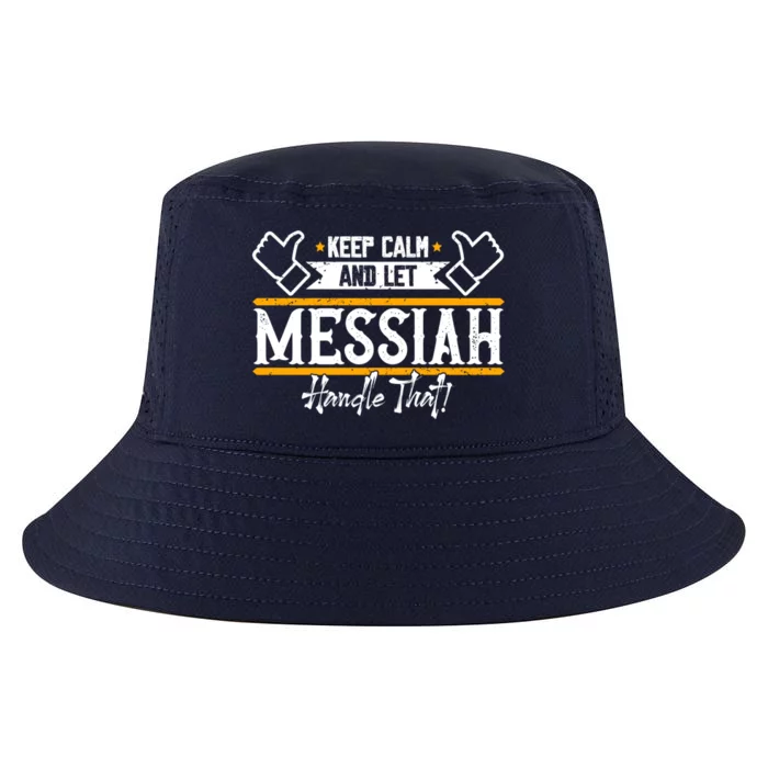 Messiah Keep Calm And Let Messiah Handle That Gift Cool Comfort Performance Bucket Hat