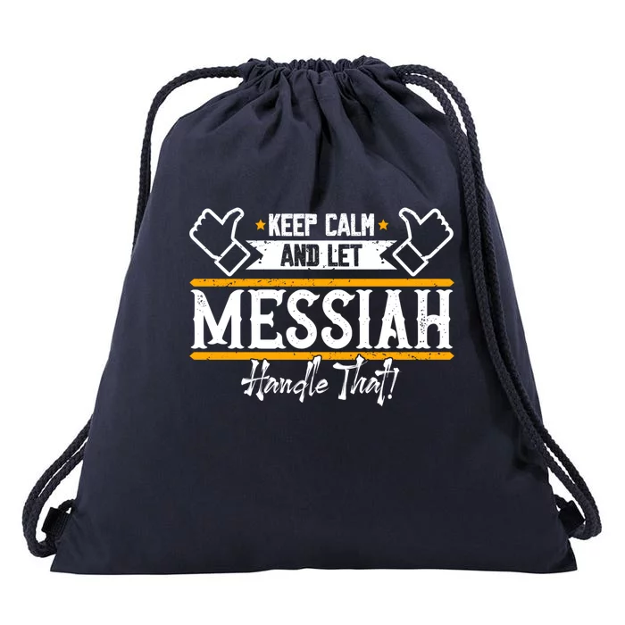 Messiah Keep Calm And Let Messiah Handle That Gift Drawstring Bag