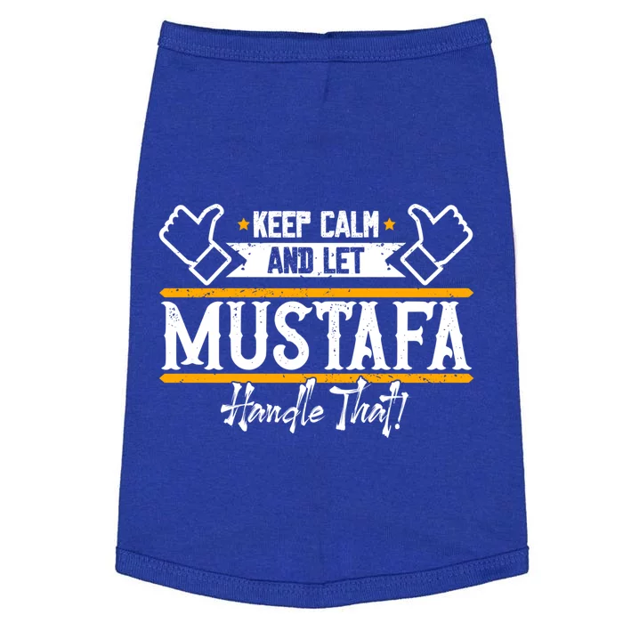 Mustafa Keep Calm And Let Mustafa Handle That Funny Gift Doggie Tank