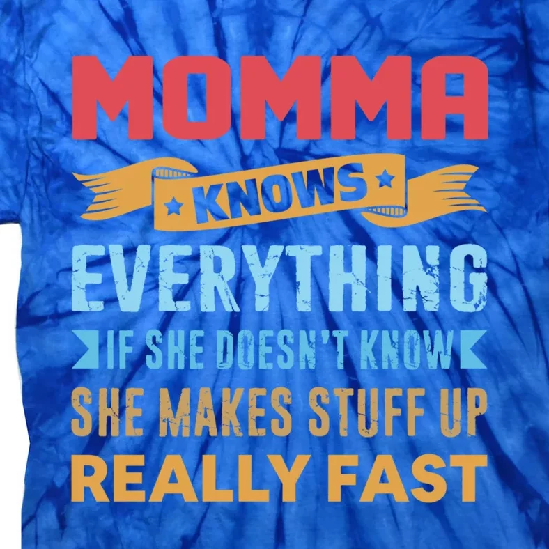 Momma Knows Everything Mom Grandma Grand Mothers Day Gift Tie-Dye T-Shirt