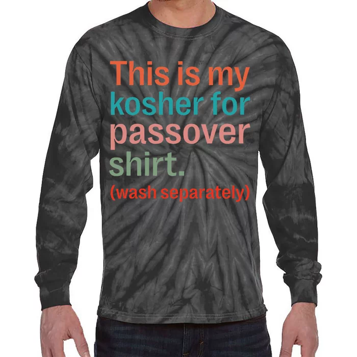 My Kosher For Passover Wash Separately Matzah Pesach Tie-Dye Long Sleeve Shirt