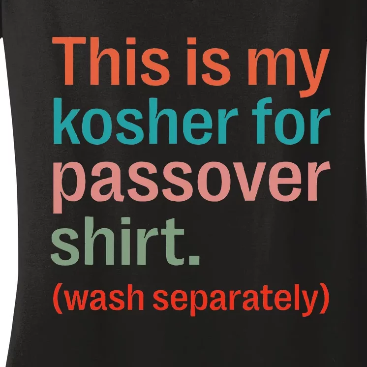 My Kosher For Passover Wash Separately Matzah Pesach Women's V-Neck T-Shirt