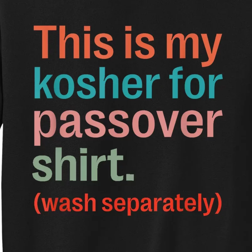 My Kosher For Passover Wash Separately Matzah Pesach Sweatshirt