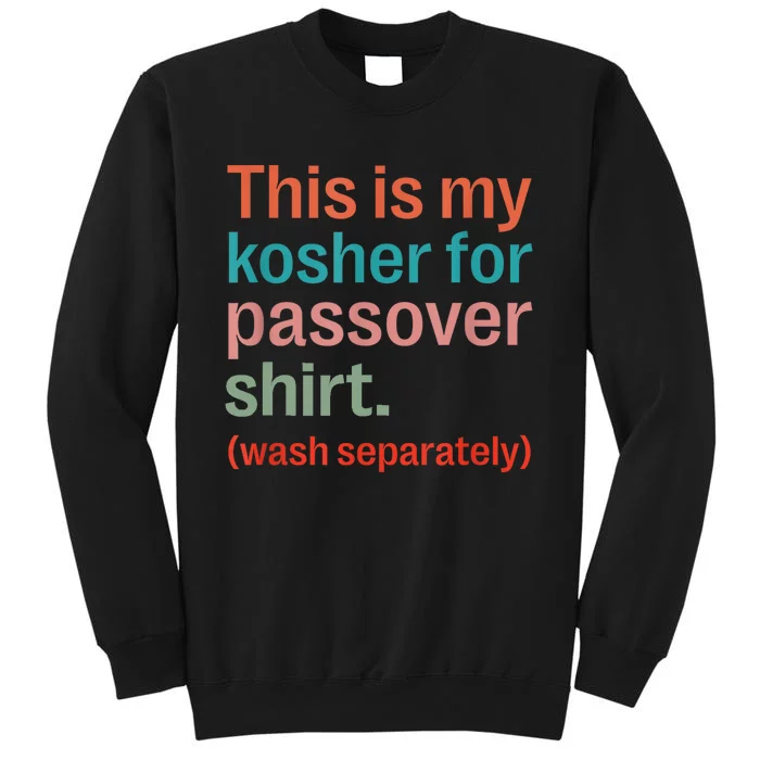 My Kosher For Passover Wash Separately Matzah Pesach Sweatshirt