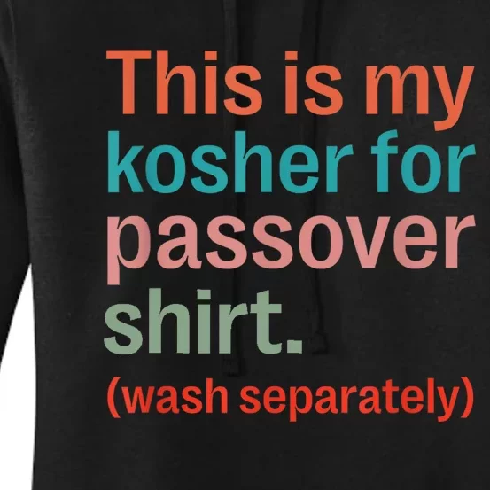 My Kosher For Passover Wash Separately Matzah Pesach Women's Pullover Hoodie