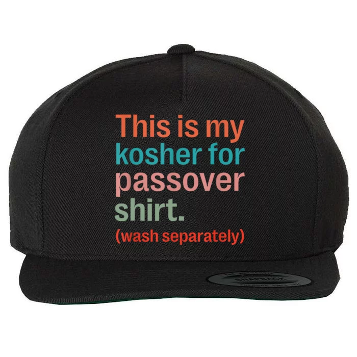 My Kosher For Passover Wash Separately Matzah Pesach Wool Snapback Cap