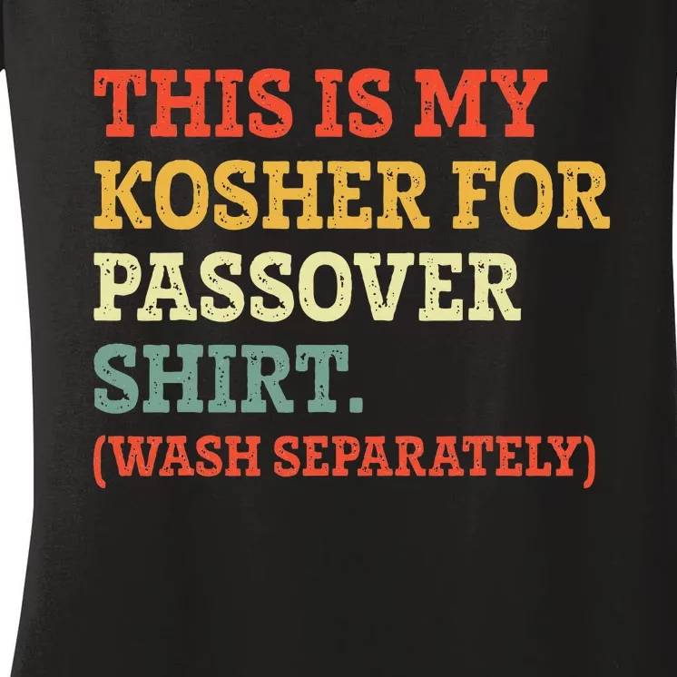 My Kosher For Passover Wash Separately Matzah Pesach Women's V-Neck T-Shirt