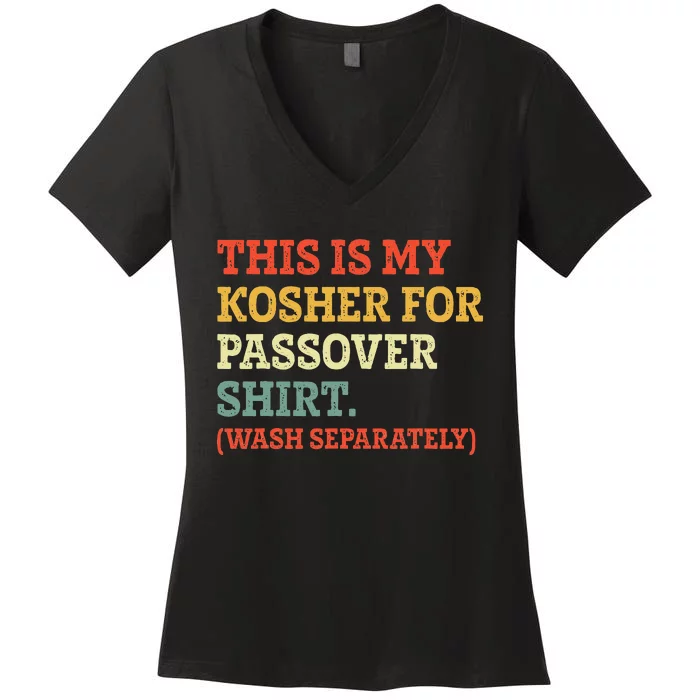 My Kosher For Passover Wash Separately Matzah Pesach Women's V-Neck T-Shirt