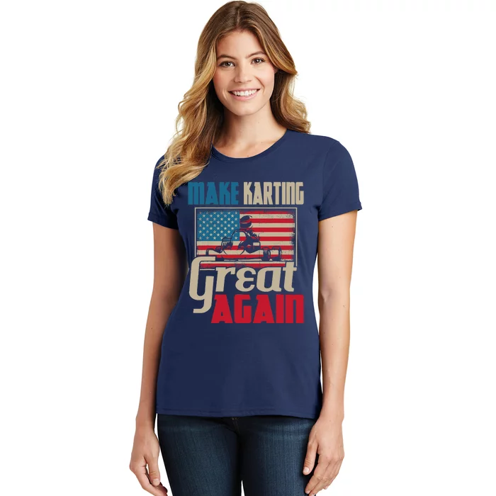 Make Karting Great Again Go Kart Racing Racer Karting Women's T-Shirt